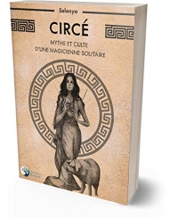 Circé: Mythe et culte d'une Magicienne solitaire