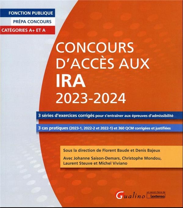 Concours d'accès aux IRA 2022-2023, 9ème édition: Trois séries d’exercices corrigés pour s’entraîner aux épreuves d’admissibilité - 3 cas pratiques ... et 2021-1) et 360 QCM corrigées et justifiées