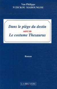 Dans le piège du destin : Suivi de Le costume Thesaurus