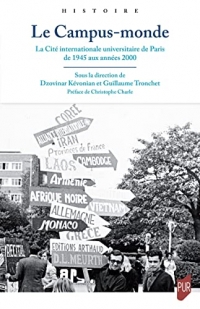 Le Campus-monde: La Cité internationale universitaire de Paris, de 1945 aux années 2000