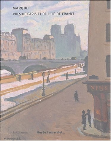 Marquet, vues de Paris et de l'Île de France