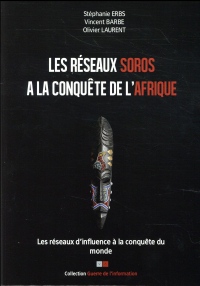 Les réseaux Soros à la conquête de l'Afrique: Les réseaux d'influence à la conquête du monde