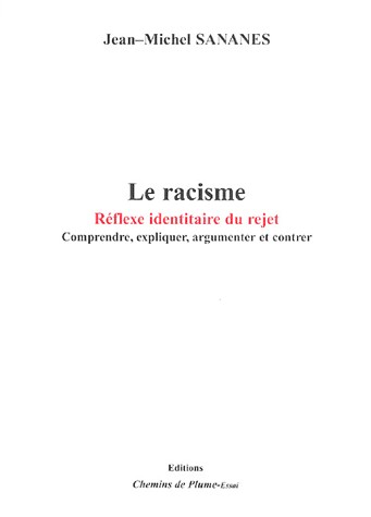 Le racisme réflexe identitaire : Comprendre, expliquer, argumenter et contrer