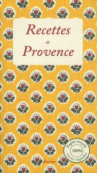 Recettes de Provence : 30 recettes de Nathalie et Philippe de cuisine provençale