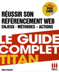GUIDE COMPLET TITAN REUSSIR REFERENCEMENT WEB