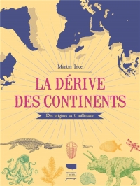 La dérive des continents. Des origines au 3e millénaire: Des origines au 3e millénaire