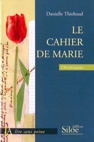 Le Cahier de Marie /Gc Lire Sans Peine [9782842313890]
