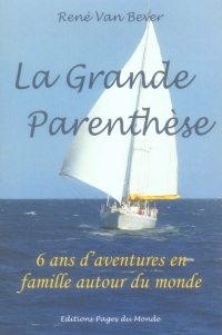 La Grande Parenthèse : 6 ans d'aventures en famille autour du monde