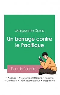 Réussir son Bac de français 2023 : Analyse du roman Un barrage contre le Pacifique de Marguerite Duras
