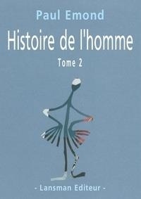 Histoire de l'homme : Tome 2