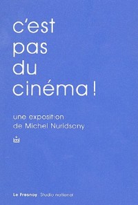 C'est pas du cinéma !