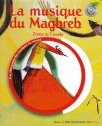 La musique du Maghreb: Zowa et l'oasis