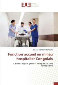 Fonction accueil en milieu hospitalier Congolais: Cas de l’hôpital général Adolphe SICE de Pointe-Noire
