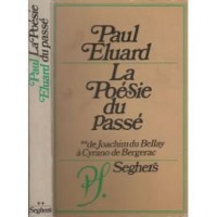 La Poésie du passé, tome 2 : De J. du Bellay à Cyrano de bergerac