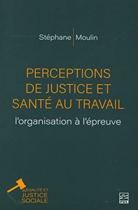 Perceptions de justice et sante au travail