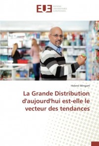 La Grande Distribution d'aujourd'hui est-elle le vecteur des tendances