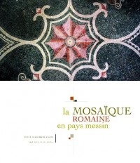 Mosaïque Romaine en pays messin