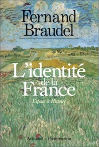 L'identité de la France, espace et histoire