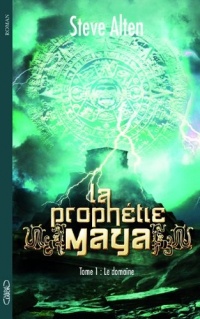 La prophétie maya (trilogie) tome 1: Le domaine