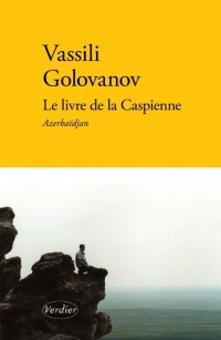 Le livre de la Caspienne: Azerbaïdjan