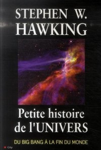 Petite histoire de l'univers : Du Big Bang à la fin du monde