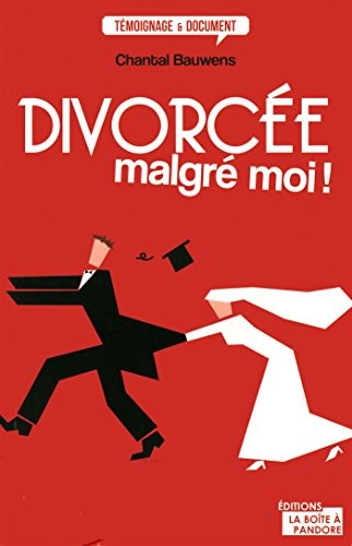 Divorcée malgré moi !