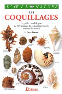 LES COQUILLAGES. Le guide visuel de plus de 500 espèces de coquillages marins à travers le monde