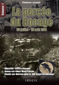 La Percée du Bocage : 30 Juillet-16 Août 1944, Villers-Bocage, Aunay-sur-Odon, Le Mont-Pinçon, Condé-sur-Noireau