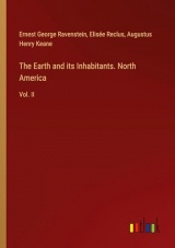The Earth and its Inhabitants. North America: Vol. II