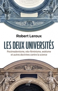 Les deux universités - Postmodernisme, néo-féminisme, wokisme et autres doctrines contre la science