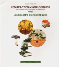 Les réactifs mycologiques : Tome 2, Les réactifs microchimiques
