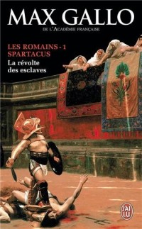 Les Romains, Tome 1 : Spartacus : La révolte des esclaves