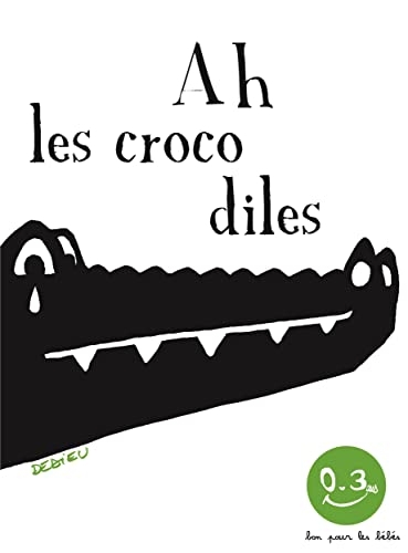 Ah les crocodiles. Bon pour les bébés: Bon pour les bébés