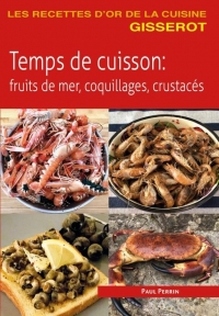 Temps de Cuisson - Fruits de Mer, Coquillages, Crustaces