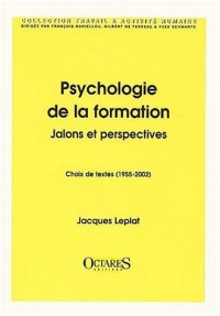 Psychologie de la formation. Jalons et perspectives, choix de textes (1955-2002)