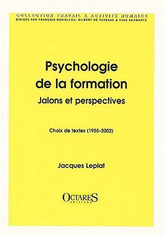 Psychologie de la formation. Jalons et perspectives, choix de textes (1955-2002)