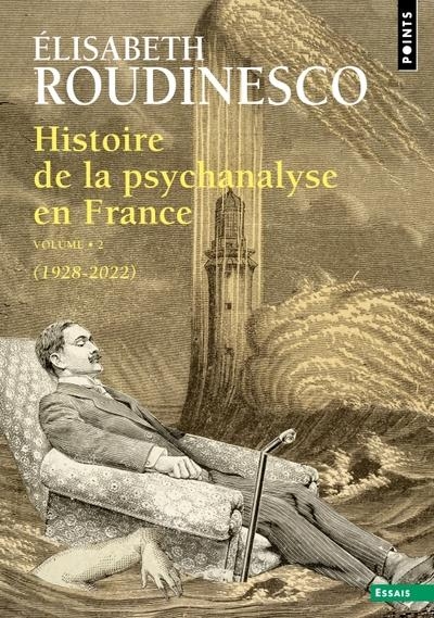 Histoire de la psychanalyse en France. 1928-1985: 1928-1985