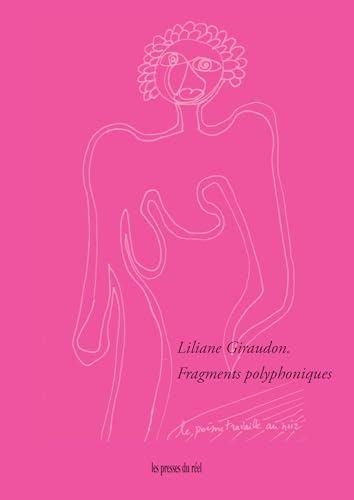 Liliane Giraudon. Fragments polyphoniques