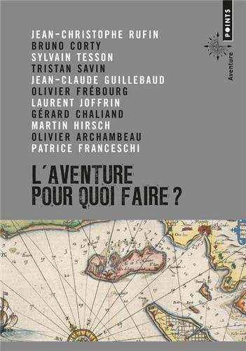L'aventure : Pour quoi faire ?