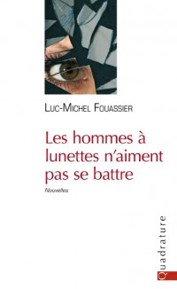 Les hommes à lumette n'aiment pas se battre