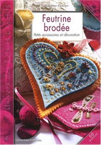 Feutrine brodée : Petits accessoires et décoration