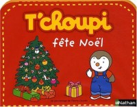 T'Choupi fête Noël : T'Choupi fête Noël ; T'Choupi à la neige : Valisette