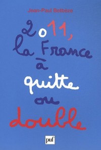 2011, la France à quitte ou double