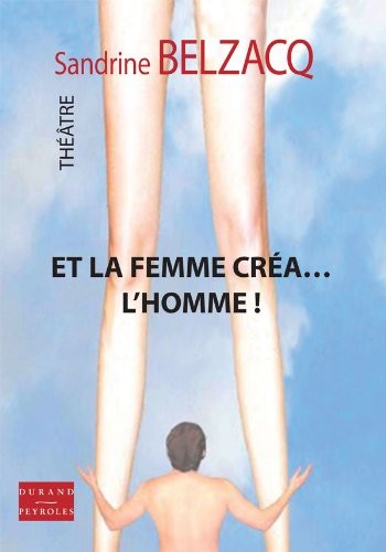 Et la femme créa... l'Homme !
