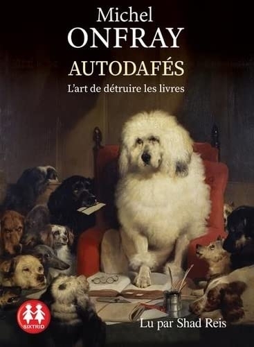 Autodafés - L'art de détruire les livres
