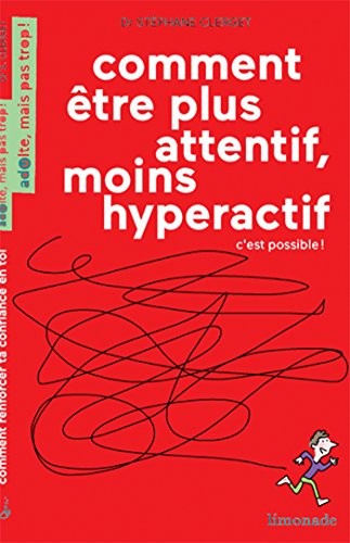 Comment être plus attentif, moins hyperactif, c'est possible !