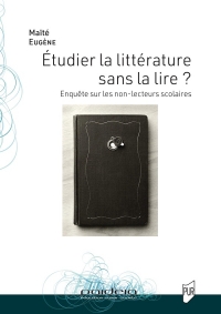 Étudier la littérature sans la lire ?: Enquête sur les non-lecteurs scolaires