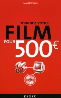 Tournez votre film pour 500 euros