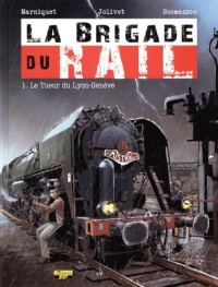 La brigade du rail, Tome 1 : Le tueur du Lyon-Genève