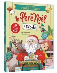 Mon premier roman de l'avent - le père noël à l'école